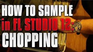 How To Sample in FL Studio 12 