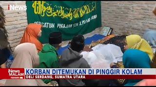 Dua Bocah Ditemukan Tewas Tenggelam di Kolam Penggalian Bekas Proyek, Sumut #iNewsMalam 27/11