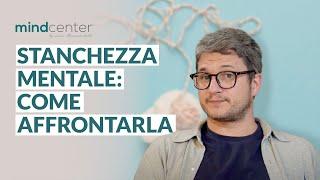 Stanchezza mentale: guida per combattere la mental fatigue