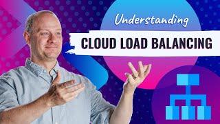 Cloud Load Balancing: Explained