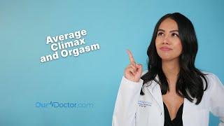 OurDoctor - What’s The Average Climax and Orgasm Time?