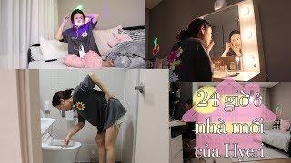 24GIỜ Ở NHÀ MỚI CỦA HYERI⏰