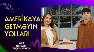 Amerikada yaşamaq | Amerikaya getməyin yolları | Mahir Məmmədli