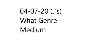 04-07-20 Demo Length Mix (J's) What Genre - Medium