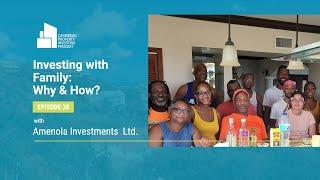 Ep. 38 [Investing with Family: Why & How? Amenola Investments Ltd.]