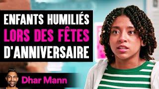 Les Enfants Humiliés Lors Des Fêtes D'anniversaire | Dhar Mann Studios