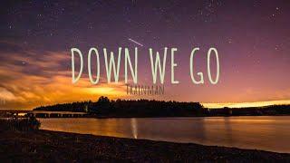 Trainman - Down We Go (Lyrics)