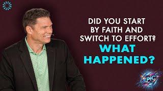 Did You Start by Faith and Switch to Effort? What Happened? | Andrew Farley