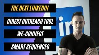 We-Connect Smart SequencesThe Best LinkedIn Direct Outreach Lead Generation Tool