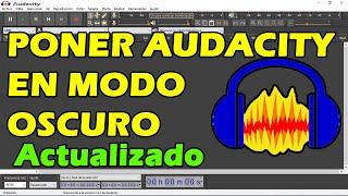 HOW TO PUT AUDACITY IN DARK OR BLACK MODE  How to CHANGE the COLOR of AUDACITY 