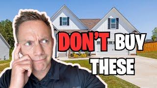 Homes You Should Never Buy