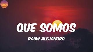 Que Somos - Rauw Alejandro (Letra/Lyrics)