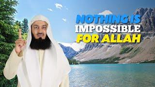 Nothing Is Impossible For Allah | Mufti Menk