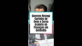 Governo Revoga Carimbo de Ovos e Curso Gratuito de Finanças em Ceilândia