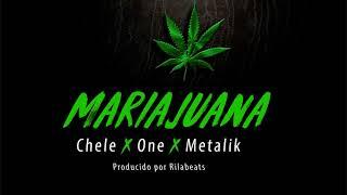 Chele ft One, Metalik - Mariajuana (Produced by Rilabeats)