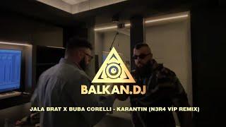 Jala Brat x Buba Corelli - Karantin (N3R4 VIP Remix)