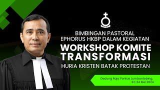 Bimbingan Pastoral Ephorus - Pdt Dr Robinson Butarbutar | Workshop Komite Transformasi HKBP