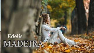 Edelis - Madeira (Unofficial Video) 2023 Video edited by ©LinijaStila