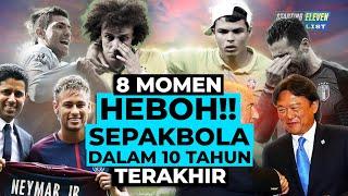 MOMEN YANG MENGGUNCANG SEPAKBOLA DALAM 10 TAHUN TERAKHIR