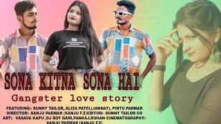 || Sona kitna sona hai || gangster love story ||  || INDIAN HEROES || letes love story 2022||