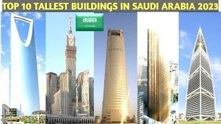 2023 - Top 10 Tallest Building in Saudi Arabia