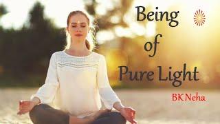 Being of Pure Light (English Meditation Commentary) by BK Neha | Brahma Kumaris