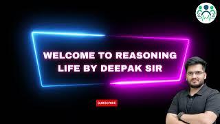 Reasoning Life by Deepak Sir | One Stop Solution of Reasoning #deepaksir #ssc #rrb #rrc #gd #sscchsl