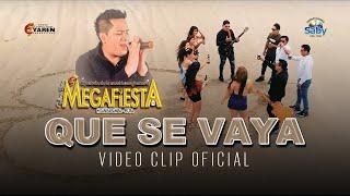 MEGAFIESTA - QUE SE VAYA  - VIDEO CLIP OFICIAL 2021