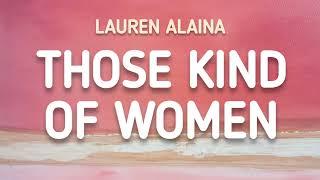 Lauren Alaina - Those Kind Of Women (Lyrics)