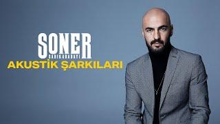 Soner Sarıkabadayı - Akustik Şarkılar (16 Hit Bir Arada)