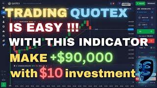 BEST QUOTEX INDICATOR STRATEGY FOR BEGINNERS 2023 | MAKE $90,000 WITH $10 INVESTMENT TRADING QUOTEX