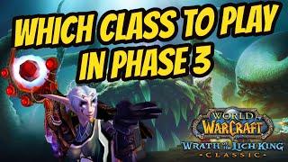 Which Class to Play in Phase 3 | (Ulduar and ToGC) | WotLK Classic