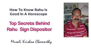 How To Know Rahu Is Good In A Horoscope, Top Secrets Behind Rahu Sign Dispositor