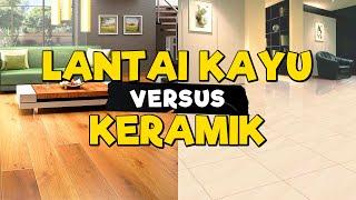 (PART 2) Perbedaan Lantai Kayu, Keramik, Granit?? DIBAHAS TUNTAS!!