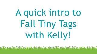 Intro to Fall Tiny Tags