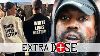 Kanye's "White Lives Matter" Shirt & Other Stunts (Extra Dose)