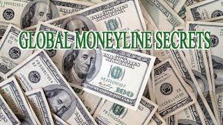 GLOBAL MONEYLINE SECRETS!