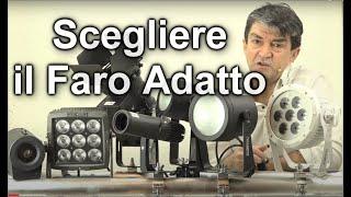 Come Scegliere il Miglior Faretto o Proiettore: una guida panoramica [How to chose a LED fixture]