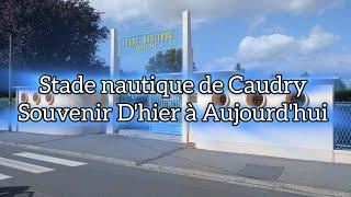 Caudry - Stade Nautique Souvenir d''Hier à Aujourd'hui