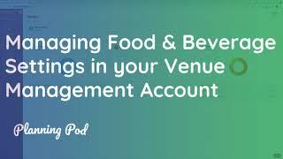 Managing Food and Beverage Settings in your Planning Pod Account