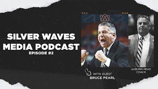 Silver Waves Media Podcast: Auburn Head Coach Bruce Pearl