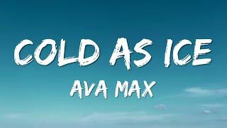 Ava Max - Cold As Ice (Lyrics)