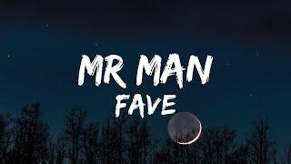 Fave - Mr Man (Lyrics)|things you cannot say with your mouth will you say with your hand...