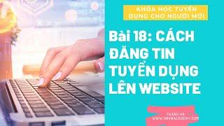 Bài 18 Cách đăng tin tuyển dụng trên website hiệu quả