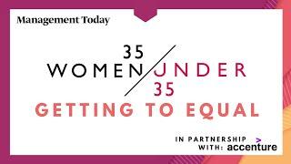 Management Today's 35 Women Under 35 Getting to Equal part 1