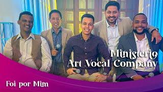 Ministério Art Vocal Company - Foi por Mim