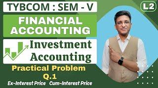 Investment Accounting | TYBCOM || Financial Accounting || Semester 5 | Problem Q.1 | Hemal Sir