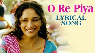 Lyrical: O Re Piya Song with Lyrics | Aaja Nachle | Madhuri Dixit | Salim-Sulaiman | Jaideep Sahni