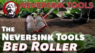 The Seed Bed Roller by Neversink Tools