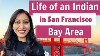 Life of an Indian in San Francisco Bay Area!